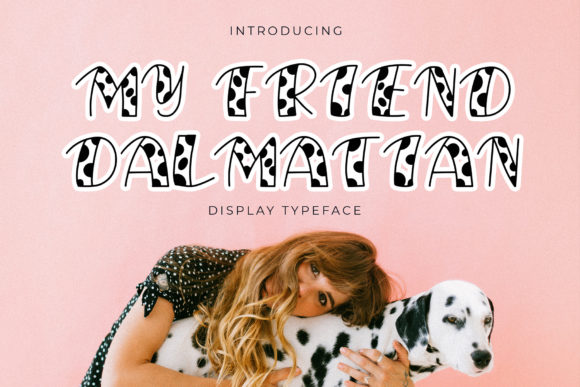 My Friend Dalmatian: A Playful Display Font for Pet-Themed Campaigns